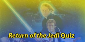 Star Wars Return Of The Jedi Quiz: Episode VI Trivia Questions