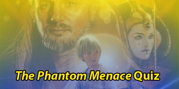 Star Wars The Phantom Menace Quiz