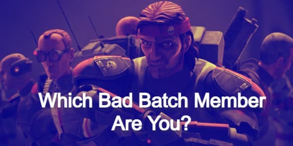 Which Bad Batch Member Are You?